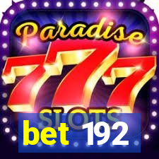 bet 192